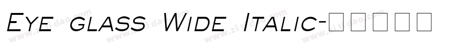 Eye glass Wide Italic字体转换